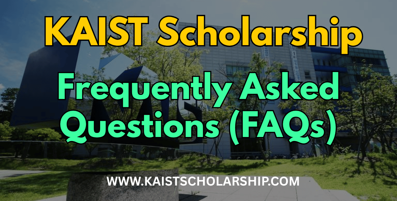 Frequently Asked Questions KAIST Scholarship