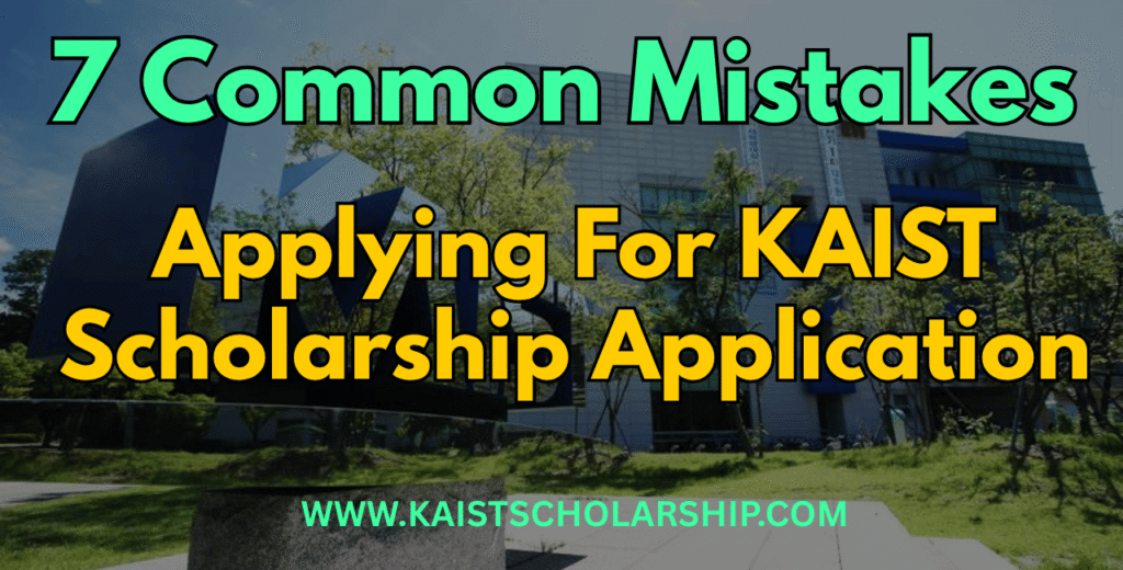 7 Common Application Mistakes KAIST Scholarship