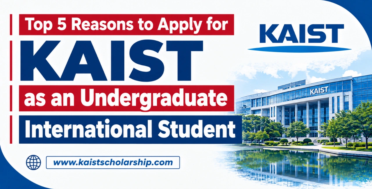 Top 5 Reasons to Apply for KAIST as an Undergraduate International Student
