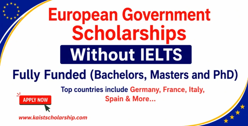 European Government Scholarships Without IELTS | Fully Funded