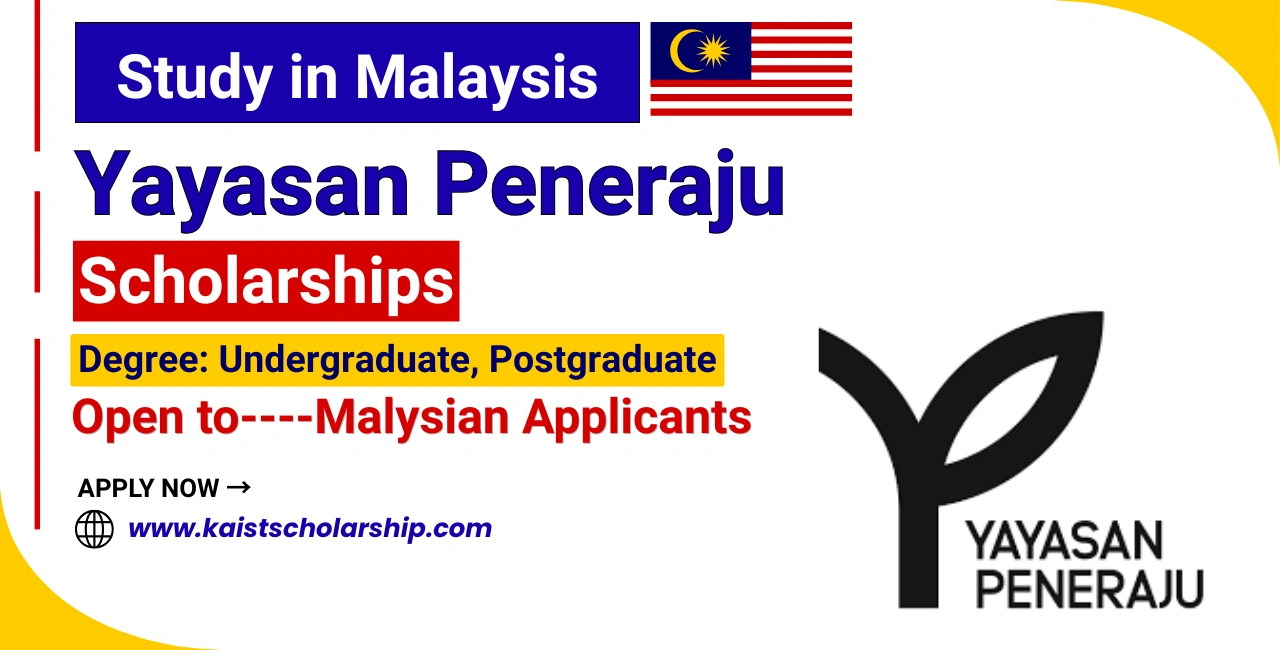 Malaysian Yayasan Peneraju Scholarship for BS, MS, PhD