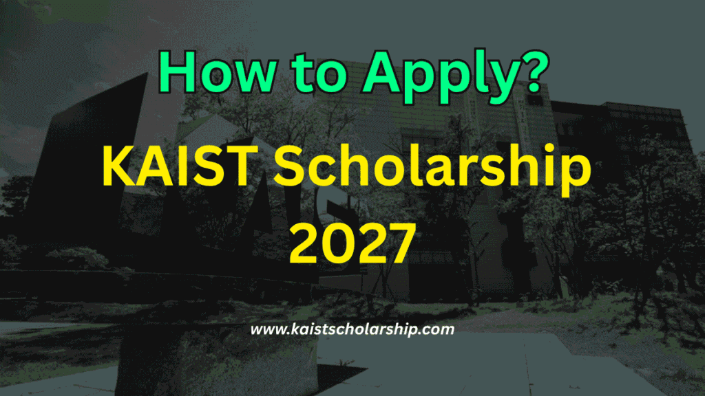 How to Apply KAIST Scholarship 2027