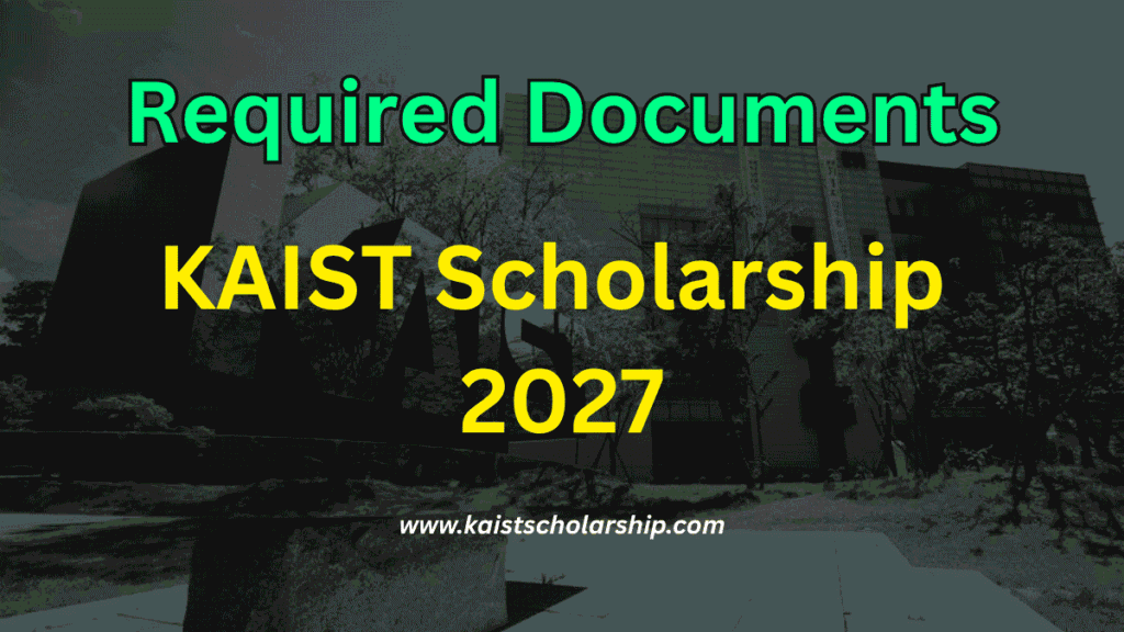KAIST Scholarship Required Documents