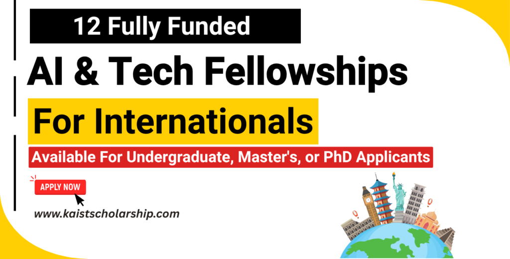 12 Fully Funded AI & Tech Fellowships