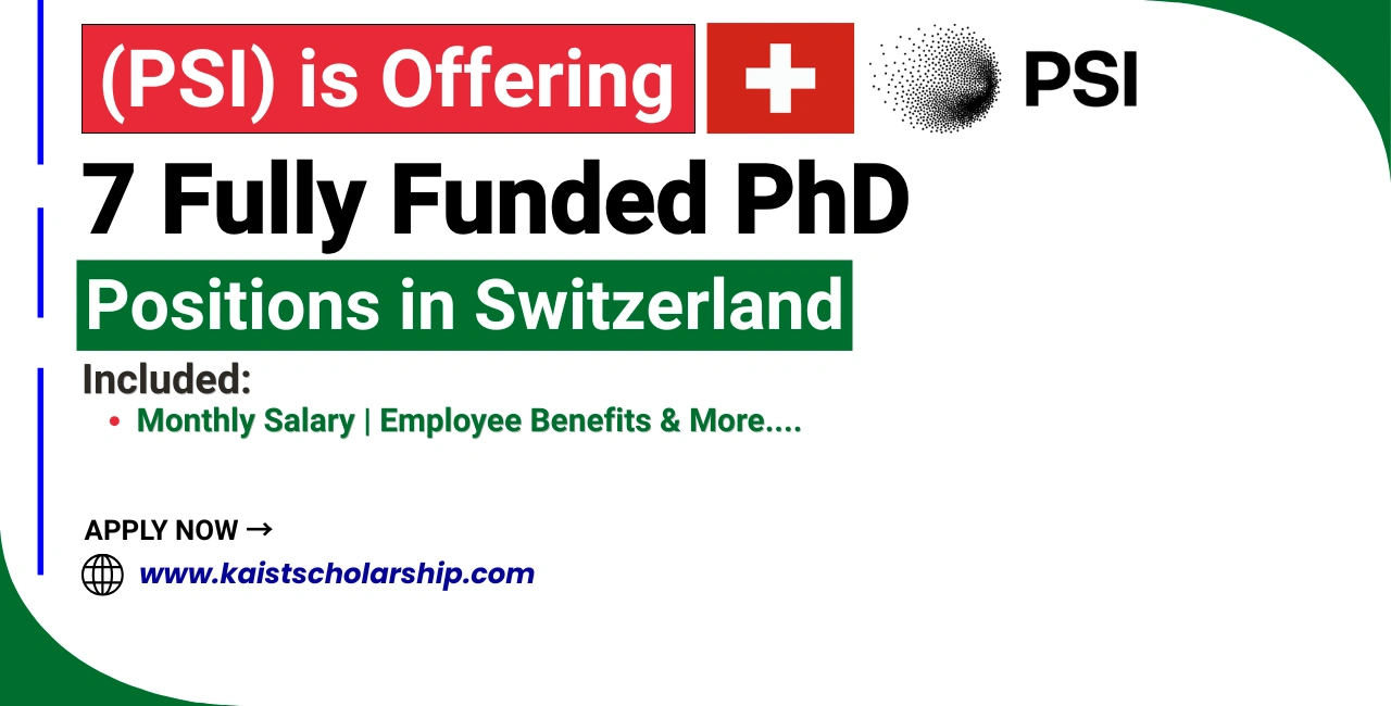 7 Fully Funded PhD Positions at Paul Scherrer Institute (PSI), Switzerland
